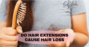 Do Hair Extensions Cause Hair Loss? The Truth About Extensions - Salty Locks Luxury European Hair Extensions